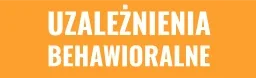Uzależnienia Behawioralne